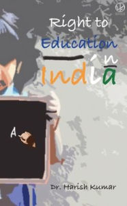 Title: Right to Education in India, Author: Harish Kumar