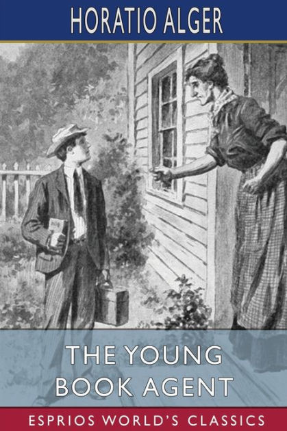 The Young Book Agent (Esprios Classics): Or, Frank Hardy's Road To ...