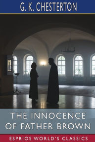 The Innocence of Father Brown (Esprios Classics)