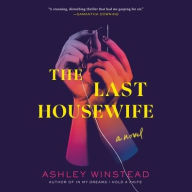 Title: The Last Housewife: A Novel, Author: Ashley Winstead