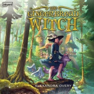 Title: The Gingerbread Witch, Author: Alexandra Overy