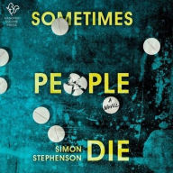 Title: Sometimes People Die, Author: Simon Stephenson