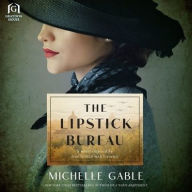 Title: The Lipstick Bureau: A Novel Inspired by True WWII Events, Author: Michelle Gable