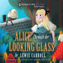 Alice Through the Looking-Glass (Dramatized)