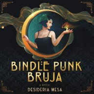 Title: Bindle Punk Bruja: A Novel, Author: Desideria Mesa