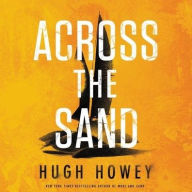 Title: Across the Sand, Author: Hugh Howey