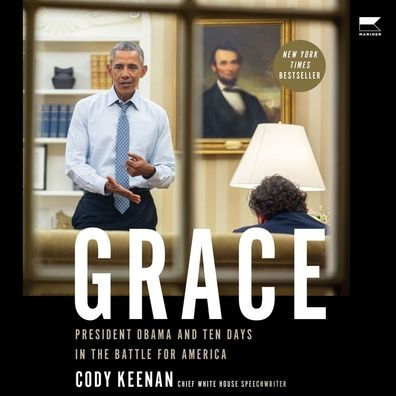 Grace: President Obama and Ten Days in the Battle for America