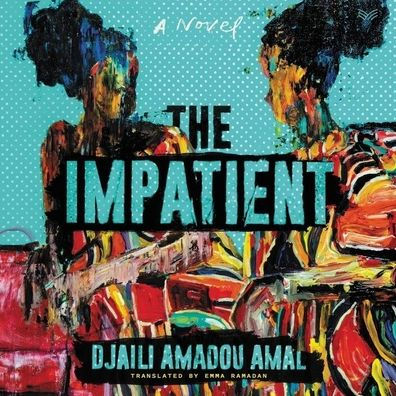 The Impatient: A Novel