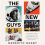 The New Guys: The Historic Class of Astronauts That Broke Barriers and Changed the Face of Space Travel
