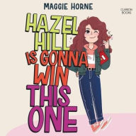 Title: Hazel Hill Is Gonna Win This One, Author: Maggie Horne