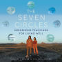 The Seven Circles: Indigenous Teachings for Living Well