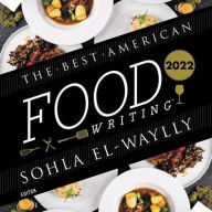 Title: The Best American Food Writing 2022, Author: Sohla El-Waylly
