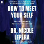 How to Meet Your Self: The Workbook for Self-Discovery