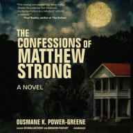 Title: The Confessions of Matthew Strong, Author: Ousmane K. Power-Greene
