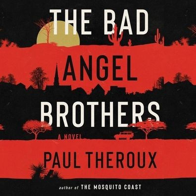 The Bad Angel Brothers: A Novel