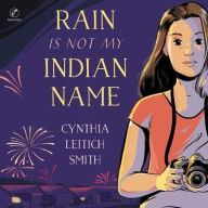 Title: Rain Is Not My Indian Name, Author: Cynthia Leitich Smith