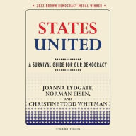Title: States United: A Survival Guide for Our Democracy, Author: Joanna Lydgate
