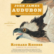 Title: John James Audubon: The Making of an American, Author: Richard Rhodes