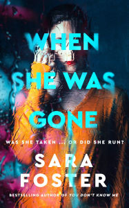 Title: When She Was Gone, Author: Sara Foster