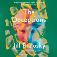Title: The Deceptions: A Novel, Author: Jill Bialosky