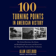 Title: 100 Turning Points in American History, Author: Alan Axelrod