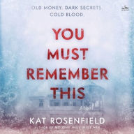 Title: You Must Remember This, Author: Kat Rosenfield