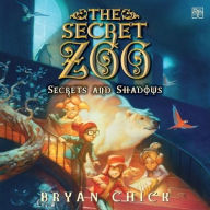 Title: The Secret Zoo: Secrets and Shadows, Author: Bryan Chick