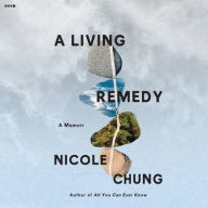 Title: A Living Remedy, Author: Nicole Chung