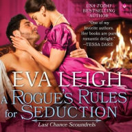 Title: A Rogue's Rules for Seduction: A Novel, Author: Eva Leigh