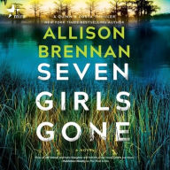 Title: Seven Girls Gone (Quinn & Costa Thriller #4), Author: Allison Brennan