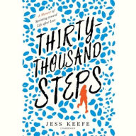 Title: Thirty-Thousand Steps: A Memoir of Sprinting toward Life after Loss, Author: Jess Keefe
