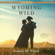 Title: Wyoming Wild, Author: Sarah M. Eden