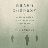Title: Bravo Company: An Afghanistan Deployment and Its Aftermath, Author: Ben Kesling