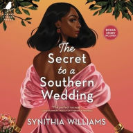 Title: The Secret to a Southern Wedding, Author: Synithia Williams