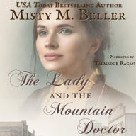 Title: The Lady and the Mountain Doctor, Author: Misty M. Beller
