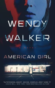Title: American Girl: A Novel, Author: Wendy Walker