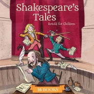 Shakespeares Tales Retold for Children: 16 Books