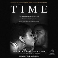 Title: Time: The Untold Story of the Love That Held Us Together When Incarceration Kept Us Apart, Author: Fox Richardson