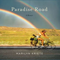 Title: Paradise Road: A Memoir, Author: Marilyn Kriete