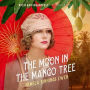 The Moon in the Mango Tree