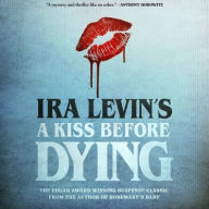 Title: A Kiss Before Dying, Author: Ira Levin