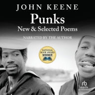 Title: Punks: New & Selected Poems, Author: John Keene
