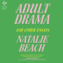 Adult Drama: And Other Essays
