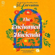 Title: The Enchanted Hacienda, Author: J. C. Cervantes