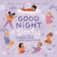Title: Good Night, Body: Finding Calm from Head to Toe, Author: Britney Winn Lee