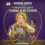 The Unexpected Light of Thomas Alva Edison