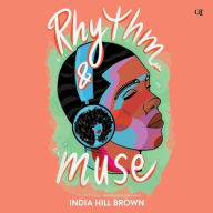 Title: Rhythm & Muse, Author: India Hill Brown