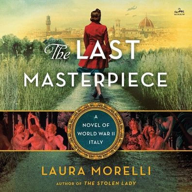 The Last Masterpiece: A Novel of World War II Italy
