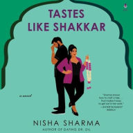 Title: Tastes Like Shakkar: A Novel, Author: Nisha Sharma