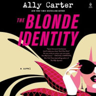 Title: The Blonde Identity: A Novel, Author: Ally Carter